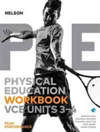 Nelson Physical Education VCE Units 3 &4 Peak Performance Workbook - Rob Malpeli