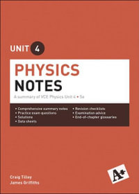 A+ Physics Notes VCE Unit 4 : A Summary of VCE Physics Unit 4 - Craig Tilley