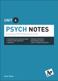 A+ Psych Notes VCE Unit 4 - Peter Milesi