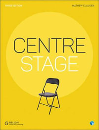 Centre Stage : 3rd edition - Mathew Clausen