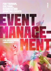 Event Management : 5th Edition - For Tourism, Cultural, Business and Sporting Events - Lynn van der Wagen