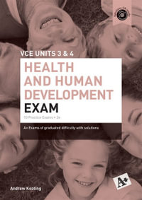 A+ Health and Human Development Exam VCE Units 3 & 4 - Andrew Keating