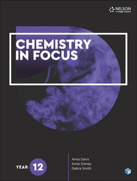 Chemistry in Focus Year 12 : 1st Edition - Student Book - Debra Smith