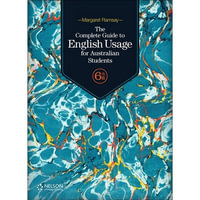 The Complete Guide to English Usage for Australian Students, 6th Edition - Margaret Ramsay