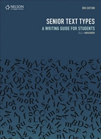 Senior Text Types 3ed : A Writing Guide for Students - Elli Housden