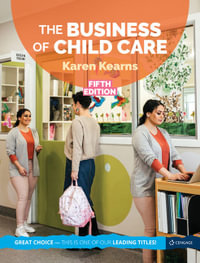 The Business of Child Care : 5th edition - Karen Kearns