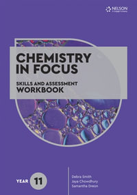 Chemistry in Focus Skills and Assessment Workbook Year 11 : 1st Edition - Debra Smith