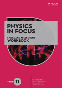 Physics in Focus : 1st Edition - Skills and Assessment Workbook Year 11 - Edward Baker