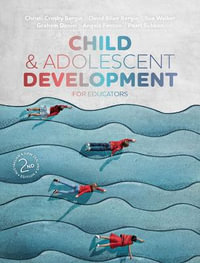 Child and Adolescent Development for Educators Australian & New Zealand Edition : 2nd  Edition - Christi Crosby Bergin