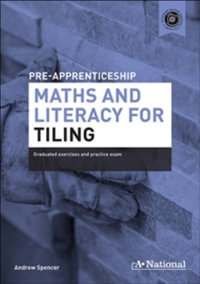 A+ Pre-apprenticeship Maths and Literacy for Tiling - Andrew Spencer