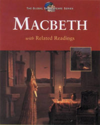 Macbeth : Student Edition : Global Shakespeare - Dr. Tim Scott