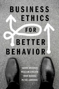 Business Ethics for Better Behavior - Jason Brennan