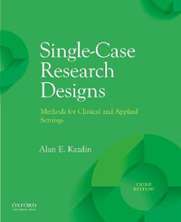 Single-Case Research Designs : Methods for Clinical and Applied Settings - Alan E. Kazdin