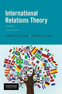 International Relations Theory : A Primer - Elizabeth G. Matthews