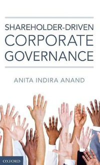 Shareholder-driven Corporate Governance - Anita Indira Anand