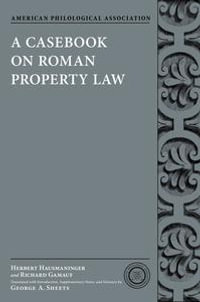 A Casebook on Roman Property Law : Society for Classical Studies Classical Resources - Herbert Hausmaninger