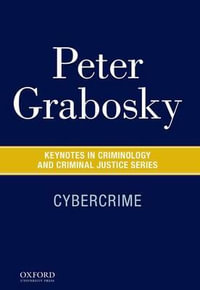 Cybercrime : Keynotes Criminology Criminal Justice - Peter Grabosky