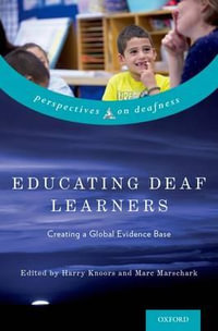 Educating Deaf Learners : Creating a Global Evidence Base - Harry Knoors