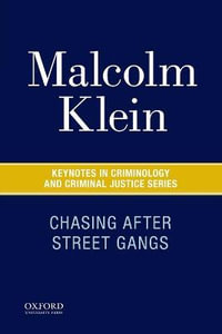 Chasing After Street Gangs : A Forty-Year Journey - Malcolm Klein