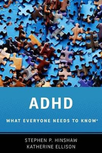 ADHD : What Everyone Needs to Know - Stephen P. Hinshaw