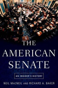 The American Senate : An Insider's History - Neil MacNeil