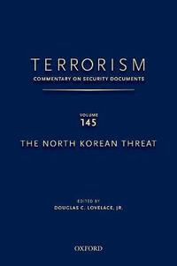 Terrorism : Commentary On Security Documents Volume 145: The North Korean Threat - Jr., Douglas C. Lovelace