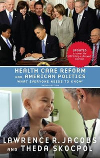 Health Care Reform and American Politics : What Everyone Needs to Know - Lawrence Jacobs