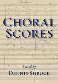 Choral Scores - Dennis Shrock