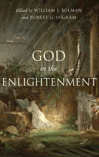 God in the Enlightenment - William  J. Bulman