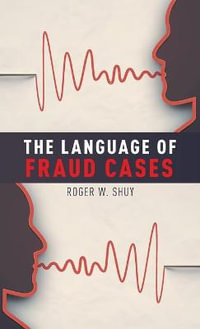 The Language of Fraud Cases : Reputation, Scandal and the Nineteenth-Century Literary Marketplace - Roger W. Shuy