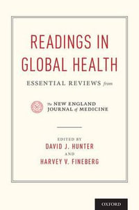 Readings in Global Health : Essential Reviews from the New England Journal of Medicine - David J. Hunter