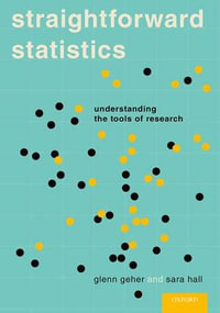 Straightforward Statistics : Understanding the Tools of Research - Glenn Geher