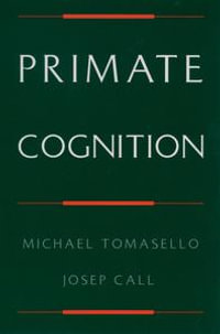 Primate Cognition - Michael Tomasello