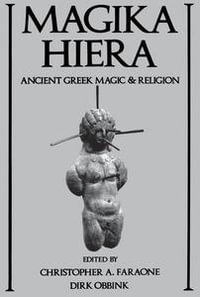 Magika Hiera : Ancient Greek Magic and Religion - Christopher A. Faraone