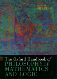The Oxford Handbook of Philosophy of Mathematics and Logic : Oxford Handbooks - Stewart Shapiro