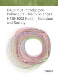 BACH1161 Intro Behavioural Health Sci HSBH1003 Health, Behaviour & Society : Oxford Custom Publications - Custom Publication