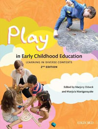 Play in Early Childhood Education 2ed : Learning in Diverse Contexts - Marjory Ebbeck