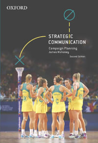 Strategic Communication 2ed : Campaign Planning - James Mahoney