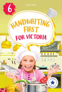 Handwriting First for Victoria Year 6 : Oxford Handwriting First for Victoria - Lesley Ljungdahl