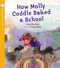 How Molly Coddle Baked a School : Oxford Level 9: Pack of 6 + Comprehension Card - Kyle Mewburn