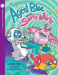 Agent Blue & the Swirly Whirly : Oxford Level 11: Pack of 6 + Comprehension Card - Debbie White