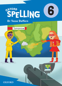 Oxford Spelling Student Book Year 6 : Oxford Spelling - Tessa Daffern