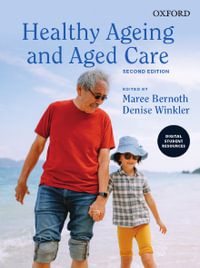 Healthy Ageing and Aged Care : 2nd edition - Maree Bernoth