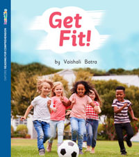 ORFC Decodable Book 28 - Get Fit! Pack : Oxford Reading for Comprehension Decodables - Vaishali Batra