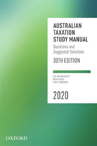 Australian Taxation Study Manual 2020 30th edition : Questions and Suggested Solutions - Les Nethercott