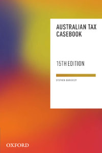 Australian Tax Casebook : 15th Edition - Stephen Barkoczy