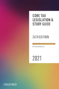 Core Tax Legislation and Study Guide 2021 : 24th edition - Stephen Barkoczy