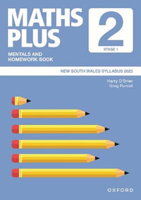 Maths Plus NSW Syllabus Mentals and Homework Book - Year 2 (2023) : Maths Plus NSW Syllabus/Australian Curriculum Edition - Harry O'Brien