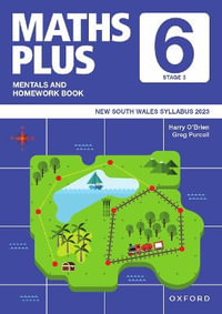 Maths Plus NSW Curriculum Mentals and Homework Book - Year 6 (2023) : Maths Plus NSW Syllabus/Australian Curriculum Edition - Harry O'Brien