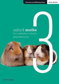 Oxford Maths for Australian Schools Year 3 Practice and Mastery Book : 3rd Edition - Annie Facchinetti